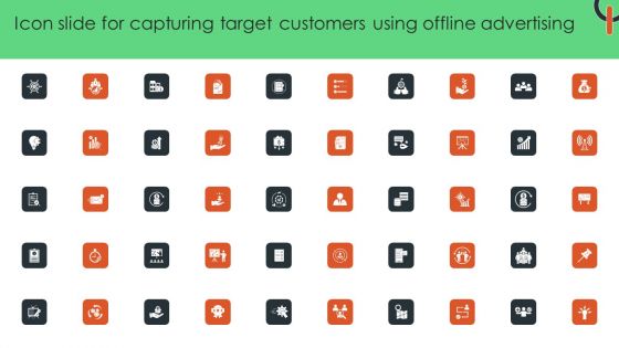 Icon Slide For Capturing Target Customers Using Offline Advertising Designs PDF