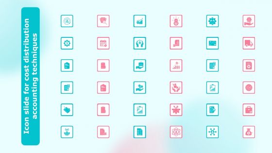 Icon Slide For Cost Distribution Accounting Techniques Demonstration PDF