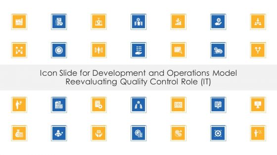 Icon Slide For Development And Operations Model Reevaluating Quality Control Role IT Mockup PDF