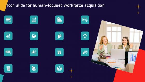 Icon Slide For Human Focused Workforce Acquisition Background PDF