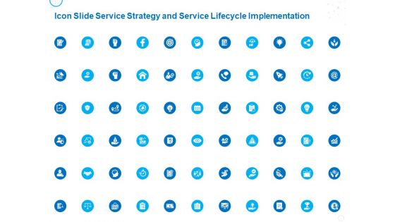 Icon Slide Service Strategy And Service Lifecycle Implementation Ppt Outline Information PDF