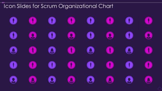 Icon Slides For Scrum Organizational Chart Designs PDF