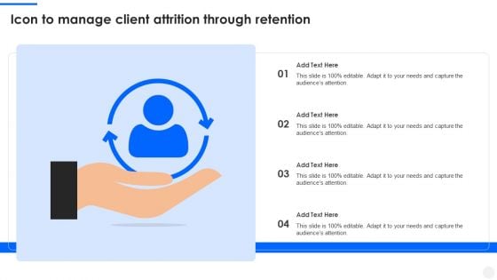 Icon To Manage Client Attrition Through Retention Infographics PDF