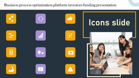 Icons Business Process Optimization Platform Investors Funding Presentation Themes PDF