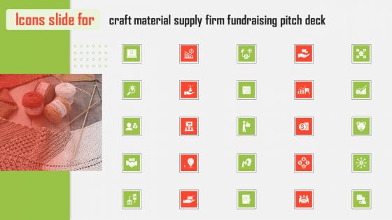 Icons Craft Material Supply Firm Fundraising Pitch Deck Pictures PDF