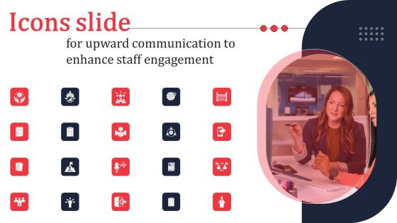 Icons For Upward Communication To Enhance Staff Engagement Ppt PowerPoint Presentation File Diagrams PDF