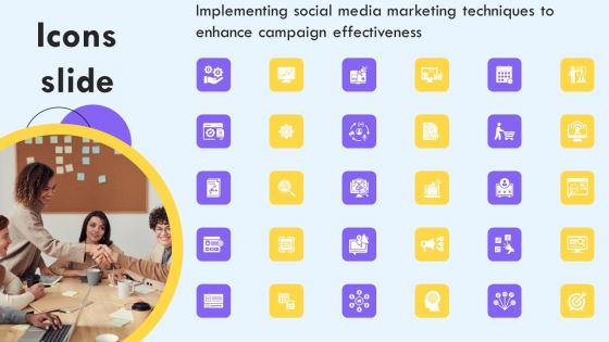 Icons Implementing Social Media Marketing Techniques To Enhance Campaign Effectiveness Ppt PowerPoint Presentation File Ideas PDF