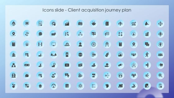 Icons Slide Client Acquisition Journey Plan Ppt File Pictures PDF