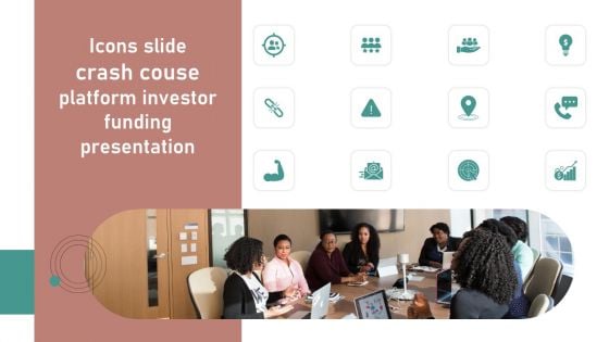 Icons Slide Crash Couse Platform Investor Funding Presentation Brochure PDF