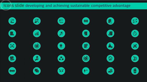 Icons Slide Developing And Achieving Sustainable Competitive Advantage Slides PDF