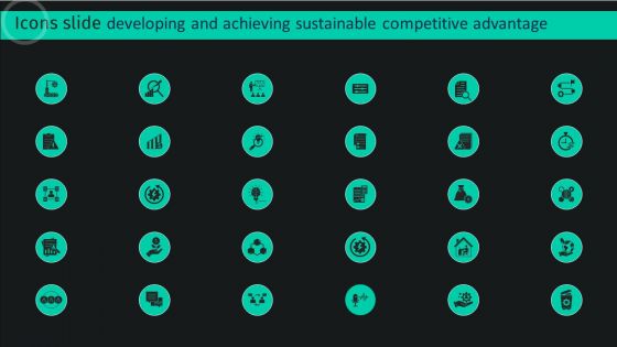 Icons Slide Developing And Achieving Sustainable Competitive Advantage Slides PDF