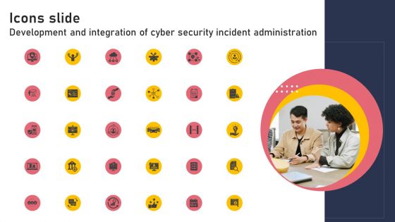 Icons Slide Development And Integration Of Cyber Security Incident Administration Slides PDF