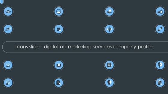 Icons Slide Digital Ad Marketing Services Company Profile Themes PDF