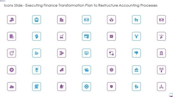 Icons Slide Executing Finance Transformation Plan To Restructure Accounting Processes Ideas PDF