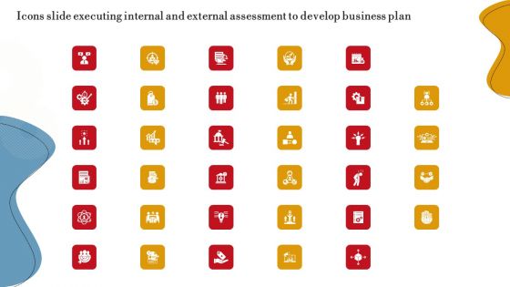 Icons Slide Executing Internal And External Assessment To Develop Business Plan Graphics PDF