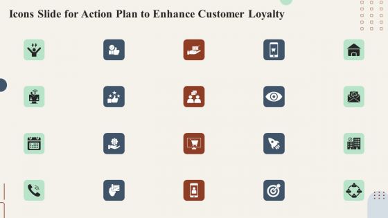 Icons Slide For Action Plan To Enhance Customer Loyalty Elements PDF