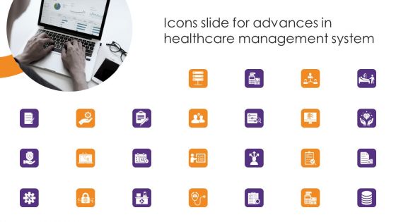 Icons Slide For Advances In Healthcare Management System Designs PDF