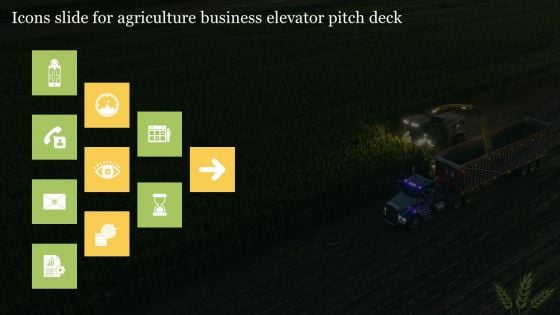 Icons Slide For Agriculture Business Elevator Pitch Deck Diagrams PDF