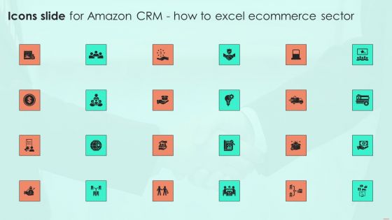 Icons Slide For Amazon Crm How To Excel Ecommerce Sector Ppt PowerPoint Presentation File Styles PDF