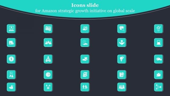 Icons Slide For Amazon Strategic Growth Initiative On Global Scale Themes PDF