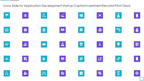 Icons Slide For Application Development Startup Capital Investment Elevator Pitch Deck Portrait PDF