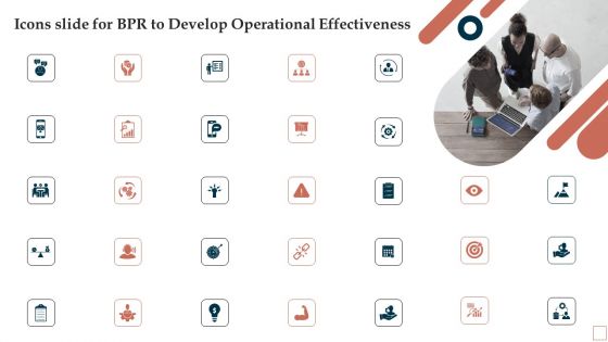 Icons Slide For BPR To Develop Operational Effectiveness Infographics PDF