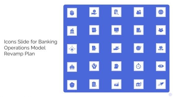 Icons Slide For Banking Operations Model Revamp Plan Infographics PDF