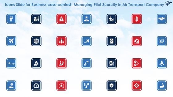 Icons Slide For Business Case Contest Managing Pilot Scarcity In Air Transport Company Themes PDF