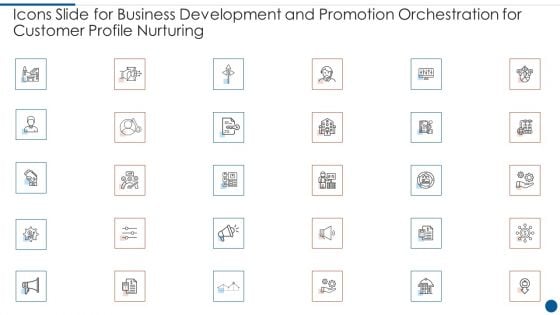 Icons Slide For Business Development And Promotion Orchestration For Customer Profile Nurturing Graphics PDF