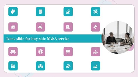 Icons Slide For Buy Side M And A Service Ppt Outline Visual Aids PDF