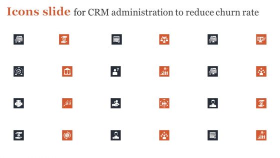 Icons Slide For CRM Administration To Reduce Churn Rate Pictures PDF
