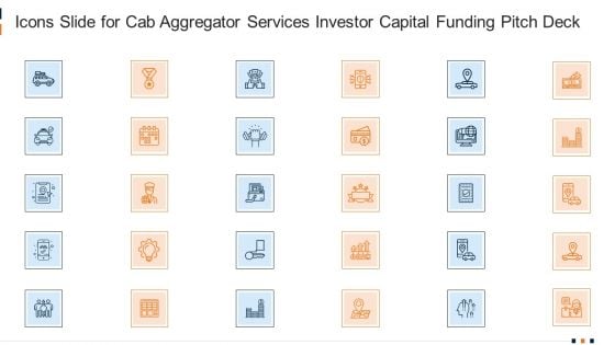 Icons Slide For Cab Aggregator Services Investor Capital Funding Pitch Deck Sample PDF