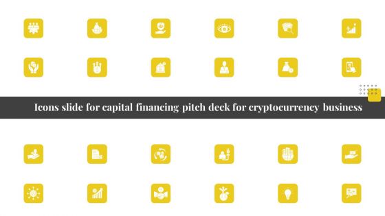 Icons Slide For Capital Financing Pitch Deck For Cryptocurrency Business Template PDF