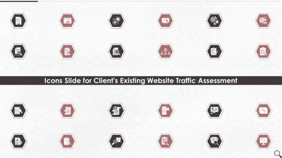 Icons Slide For Clients Existing Website Traffic Assessment Formats PDF