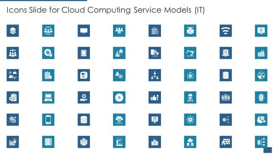 Icons Slide For Cloud Computing Service Models IT Pictures PDF