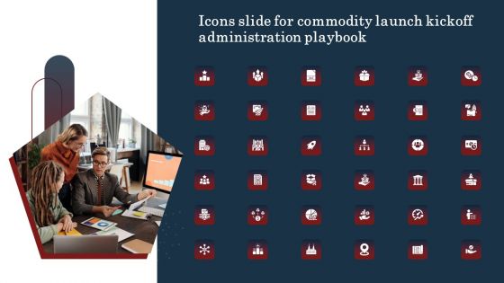 Icons Slide For Commodity Launch Kickoff Administration Playbook Introduction PDF