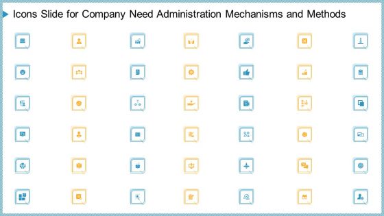 Icons Slide For Company Need Administration Mechanisms And Methods Information PDF