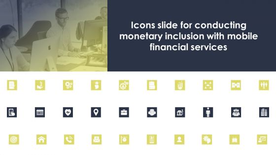 Icons Slide For Conducting Monetary Inclusion With Mobile Financial Services Infographics PDF