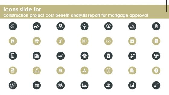 Icons Slide For Construction Project Cost Benefit Analysis Report For Mortgage Approval Microsoft PDF