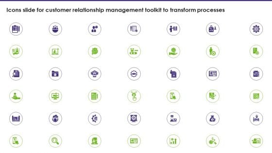 Icons Slide For Customer Relationship Management Toolkit To Transform Processes Designs PDF Icons Slide For Customer Relationship Management Toolkit To Transform Processes Designs PDF