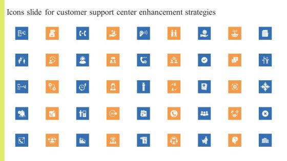 Icons Slide For Customer Support Center Enhancement Strategies Ideas PDF