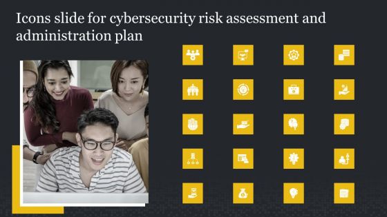 Icons Slide For Cybersecurity Risk Assessment And Administration Plan Brochure PDF
