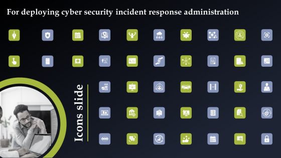 Icons Slide For Deploying Cyber Security Incident Response Administration Elements PDF