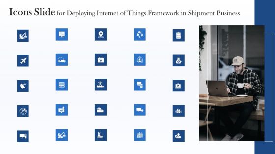 Icons Slide For Deploying Internet Of Things Framework In Shipment Business Slides PDF