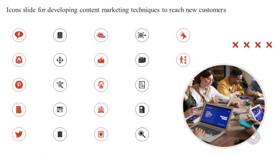 Icons Slide For Developing Content Marketing Techniques To Reach New Customers Download PDF