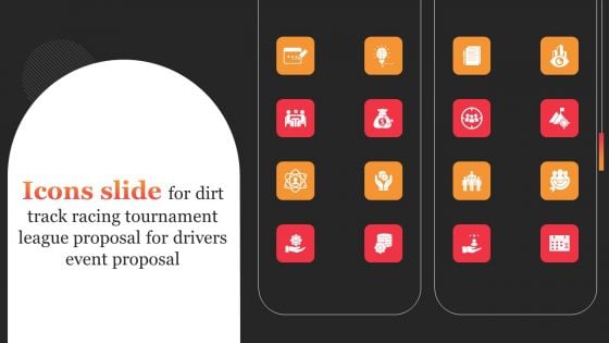 Icons Slide For Dirt Track Racing Tournament League Proposal For Drivers Event Proposal Ideas PDF