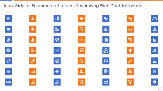 Icons Slide For Ecommerce Platforms Fundraising Pitch Deck For Investors Diagrams PDF