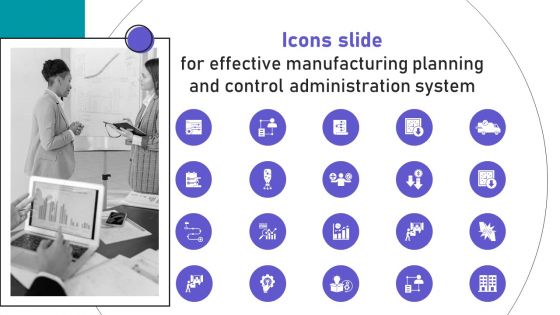 Icons Slide For Effective Manufacturing Planning And Control Administration System Template PDF