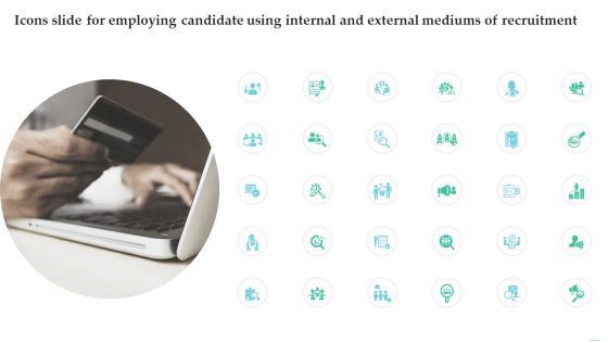 Icons Slide For Employing Candidate Using Internal And External Mediums Of Recruitment Icons PDF