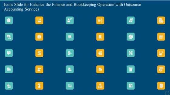 Icons Slide For Enhance The Finance And Bookkeeping Operation With Outsource Accounting Services Designs PDF